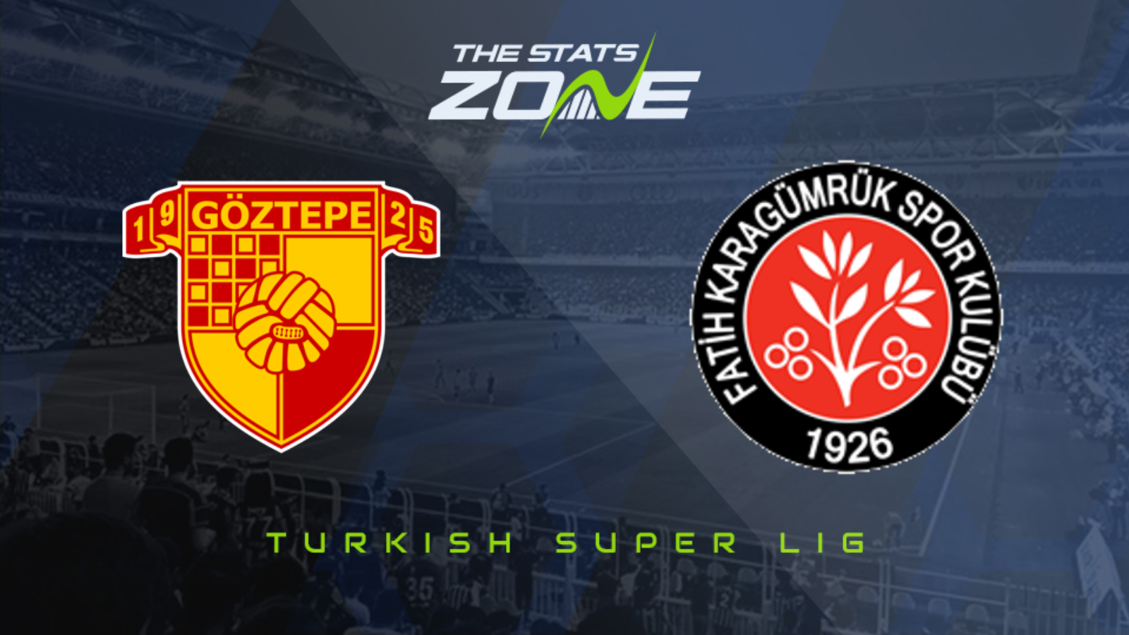 2020 21 Turkish Super Lig Fatih Karagumruk Vs Goztepe S K Preview Prediction The Stats Zone