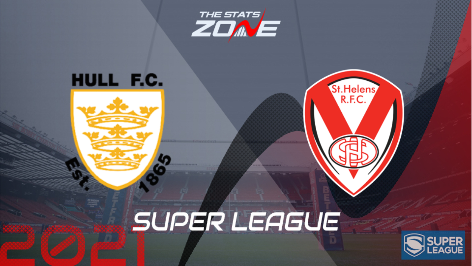2021 Super League – Hull FC vs St. Helens Preview & Prediction - The ...