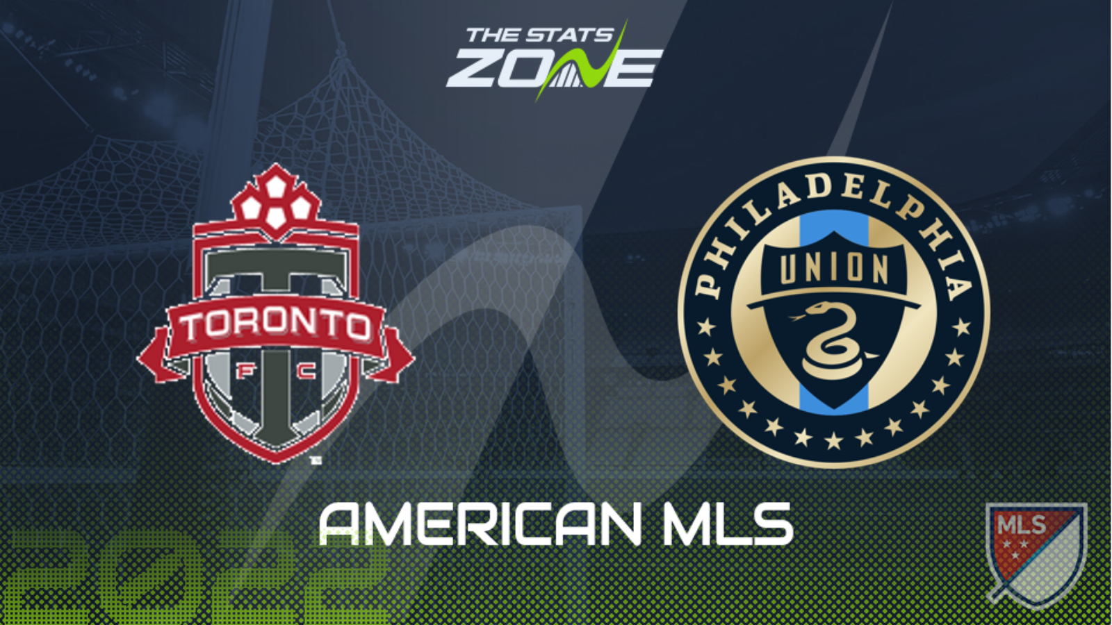 Toronto vs Philadelphia Union – League Stage  – Preview & Prediction | 2022 Major League Soccer