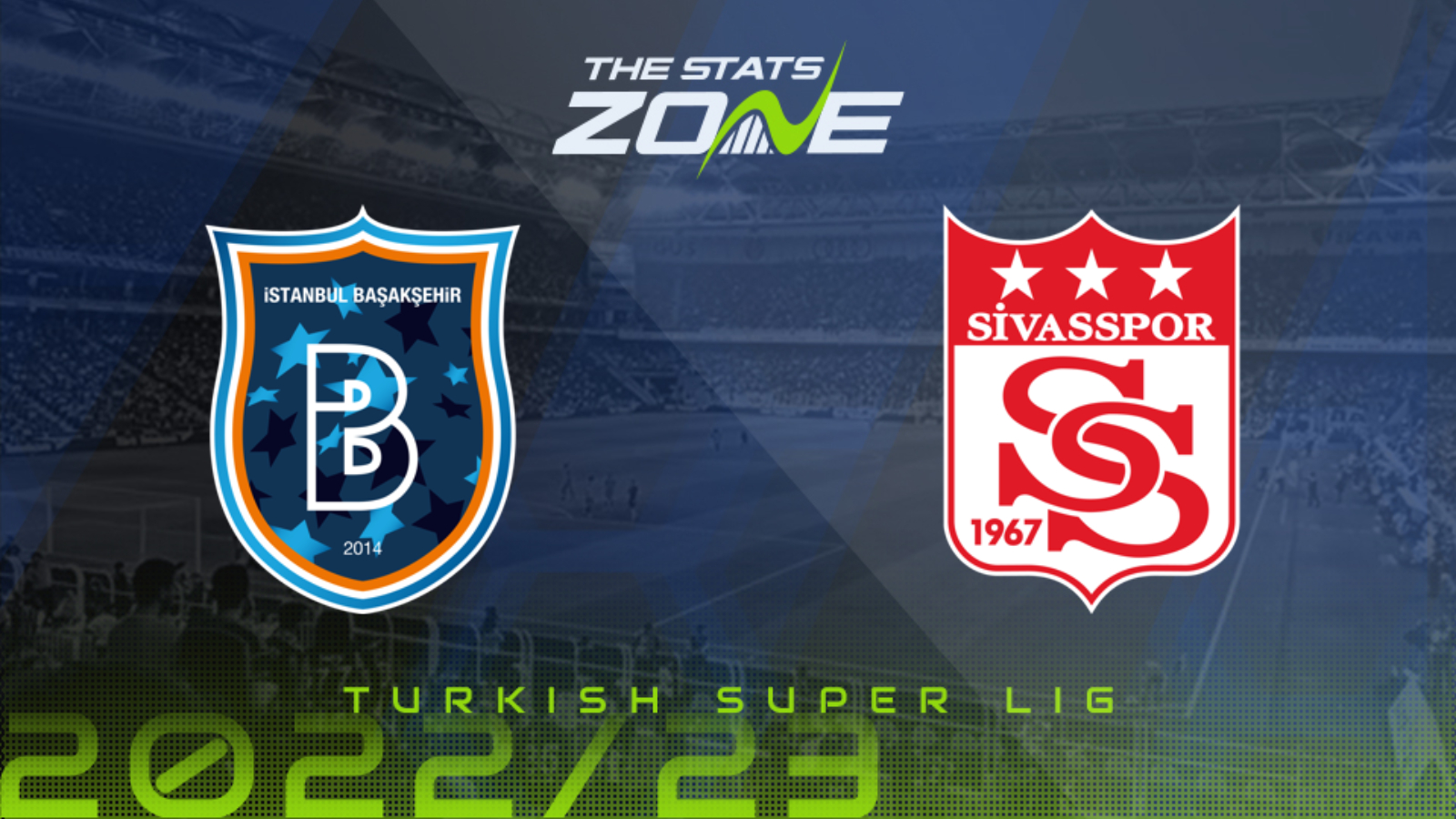 Istanbul Basaksehir vs Sivasspor Preview & Prediction | 2022-23 Turkish Super Lig