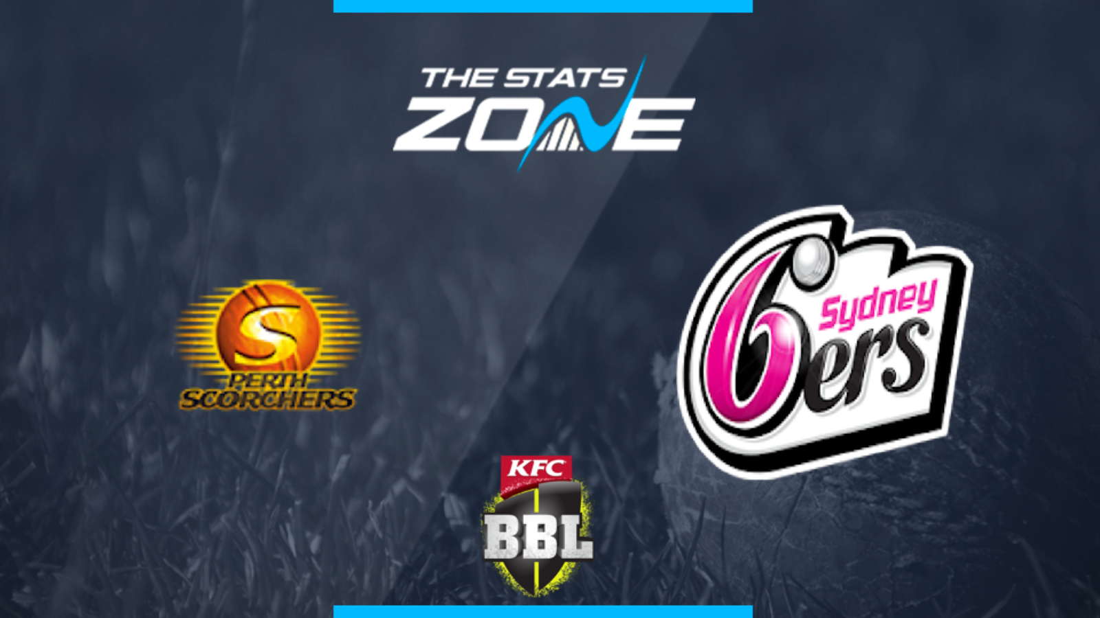 2019 20 Big Bash League Perth Scorchers Vs Sydney Sixers Preview Prediction The Stats Zone