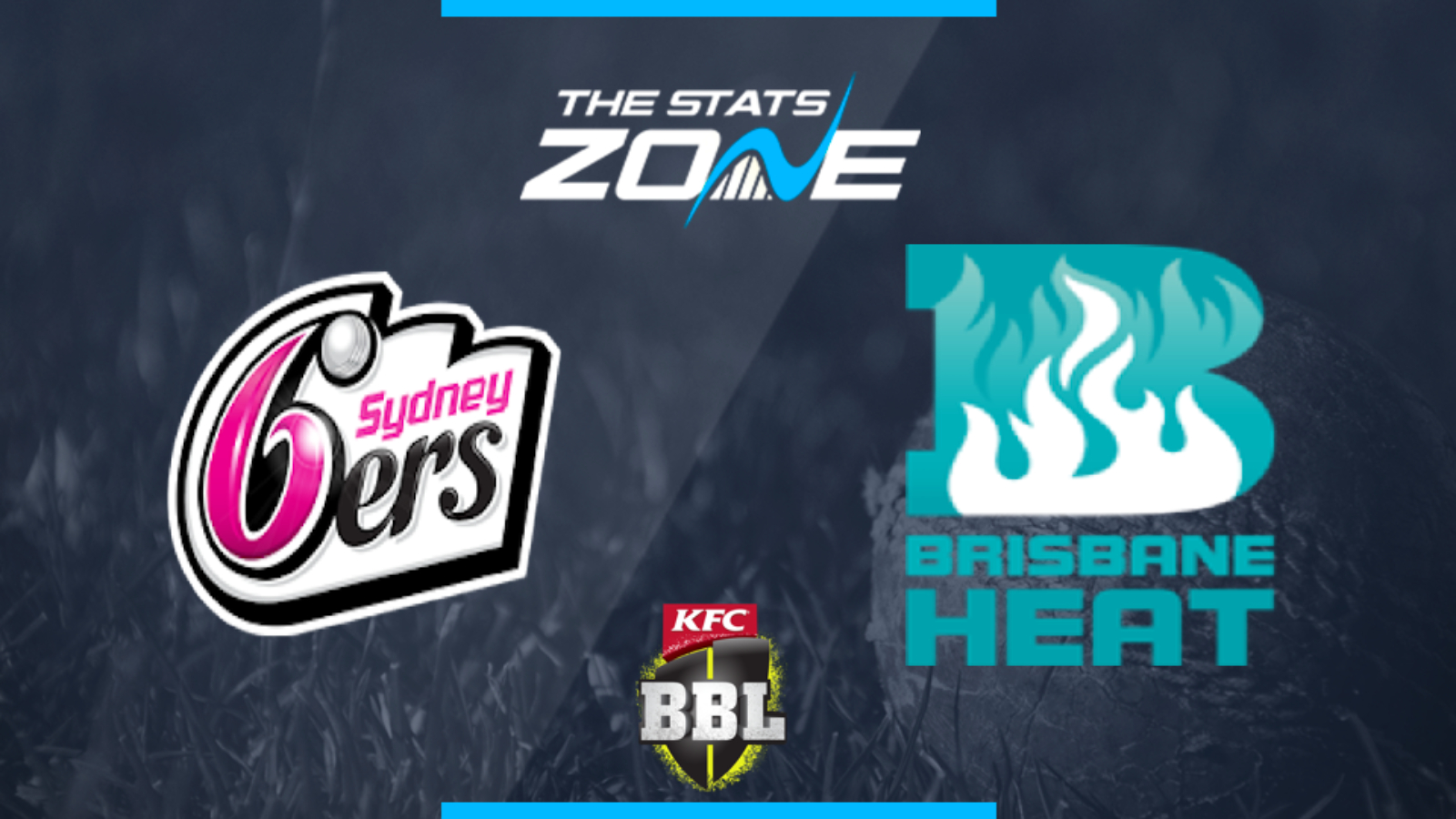2019 20 Big Bash League Sydney Sixers Vs Brisbane Heat Preview Prediction The Stats Zone