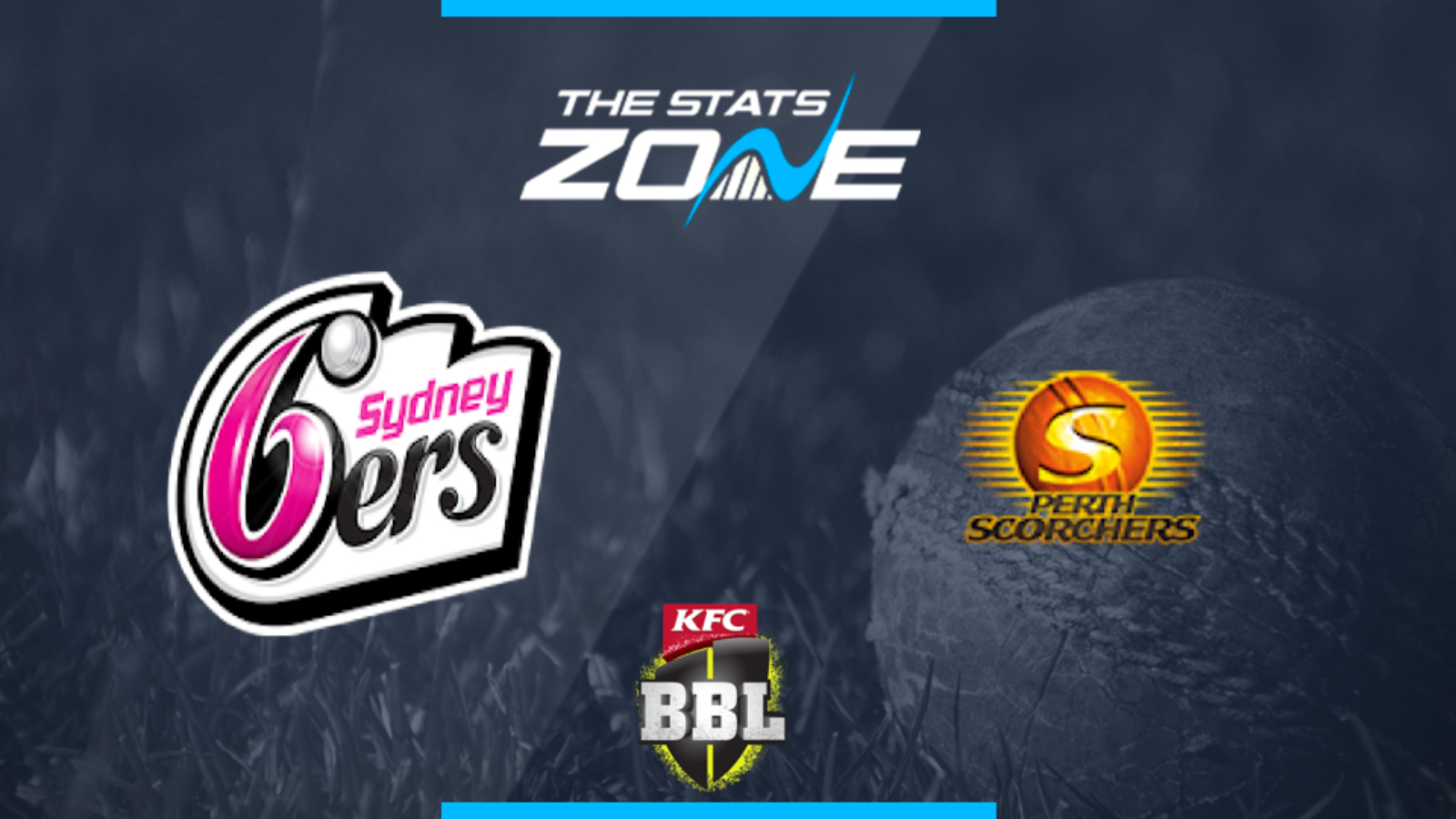 19 Big Bash League Sydney Sixers Vs Perth Scorchers Preview Prediction The Stats Zone