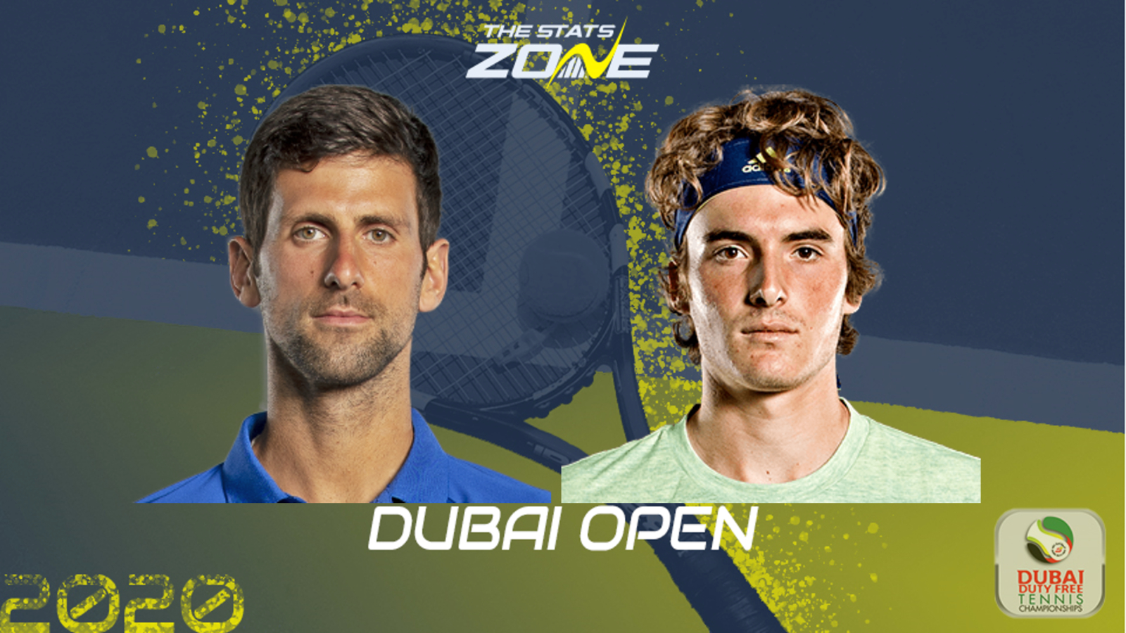 2020 Dubai Open Final Novak Djokovic Vs Stefanos Tsitsipas Preview Prediction The Stats Zone