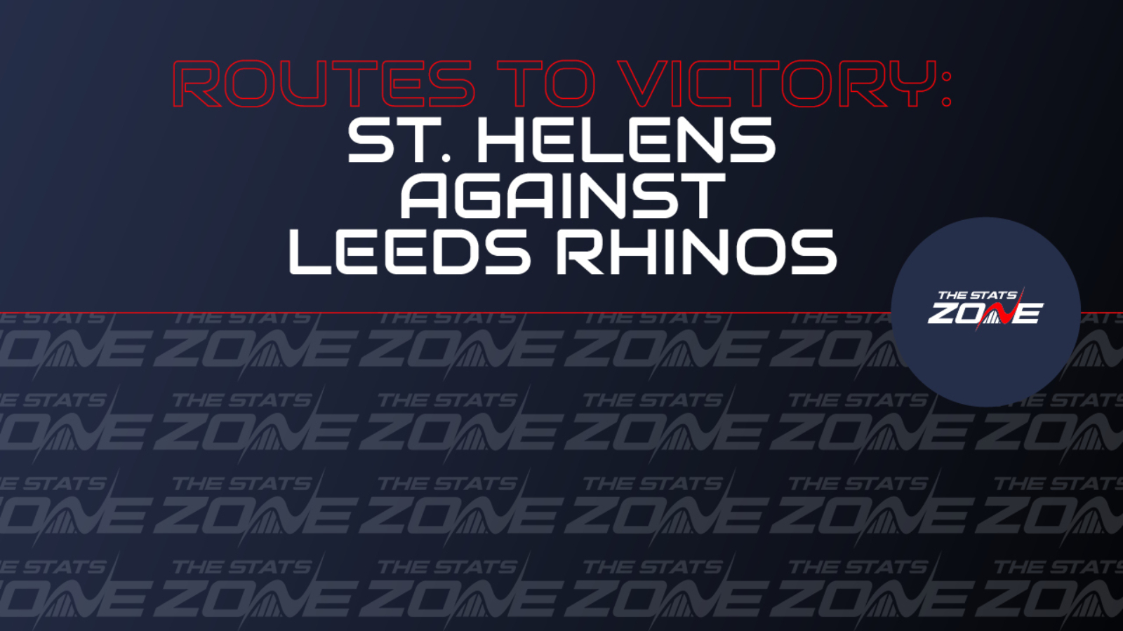 Routes to victory for St. Helens against Leeds Rhinos