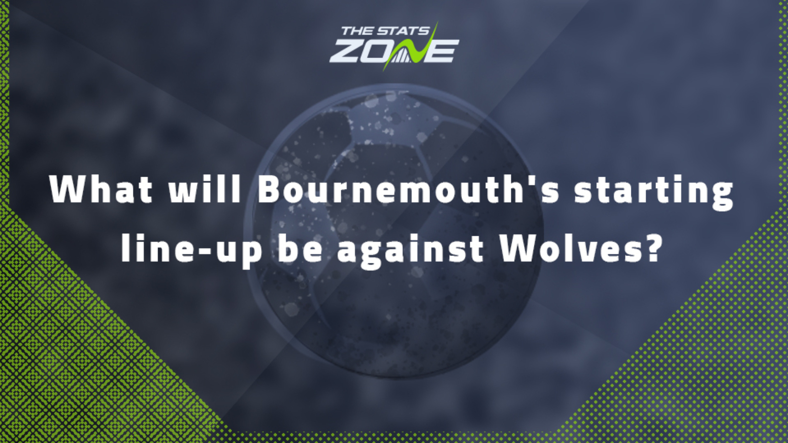 What will Bournemouth's starting line-up be against Wolves?