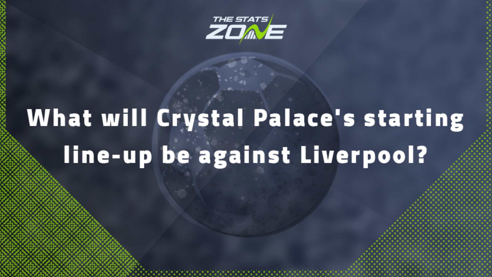 What will Crystal Palace's starting line-up be against Liverpool?