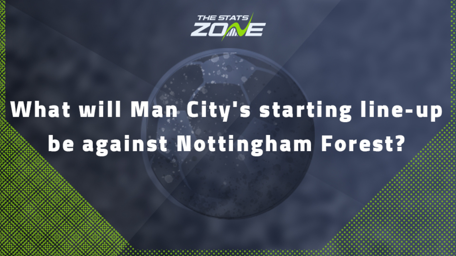 What will Man City's starting line-up be against Nottingham Forest?