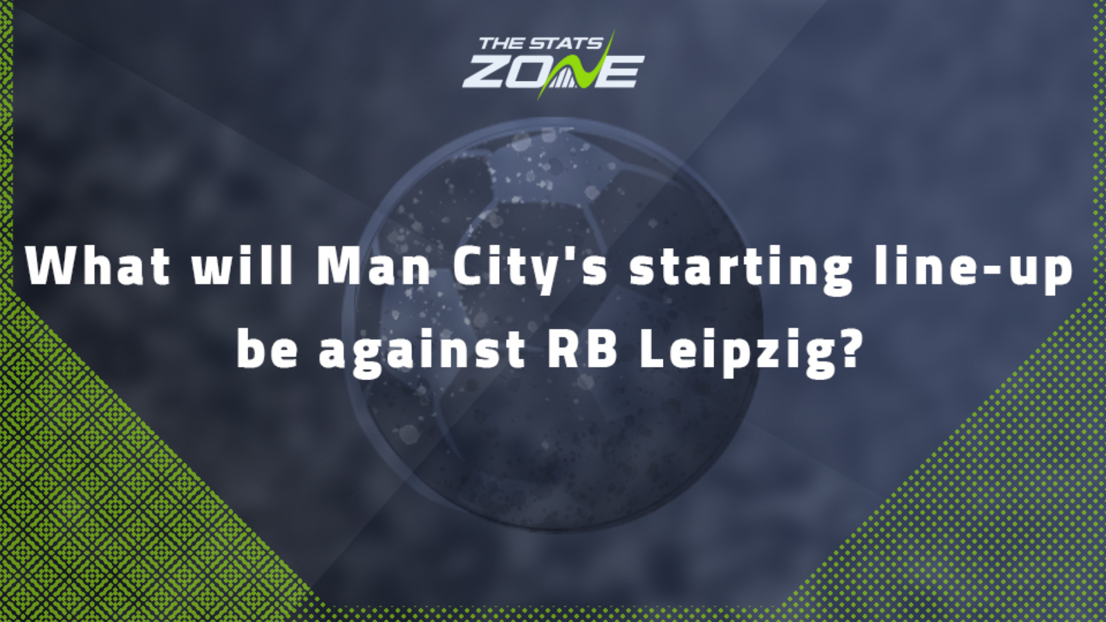 What will Man City's starting line-up be against RB Leipzig?