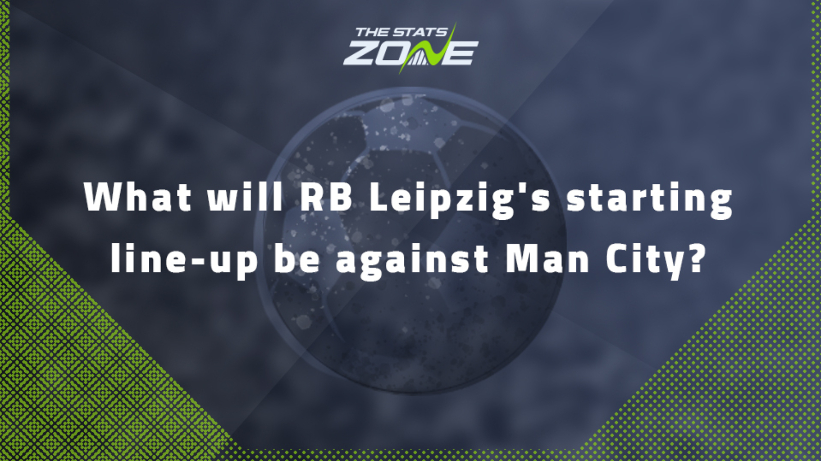 What will RB Leipzig's starting line-up be against Man City?