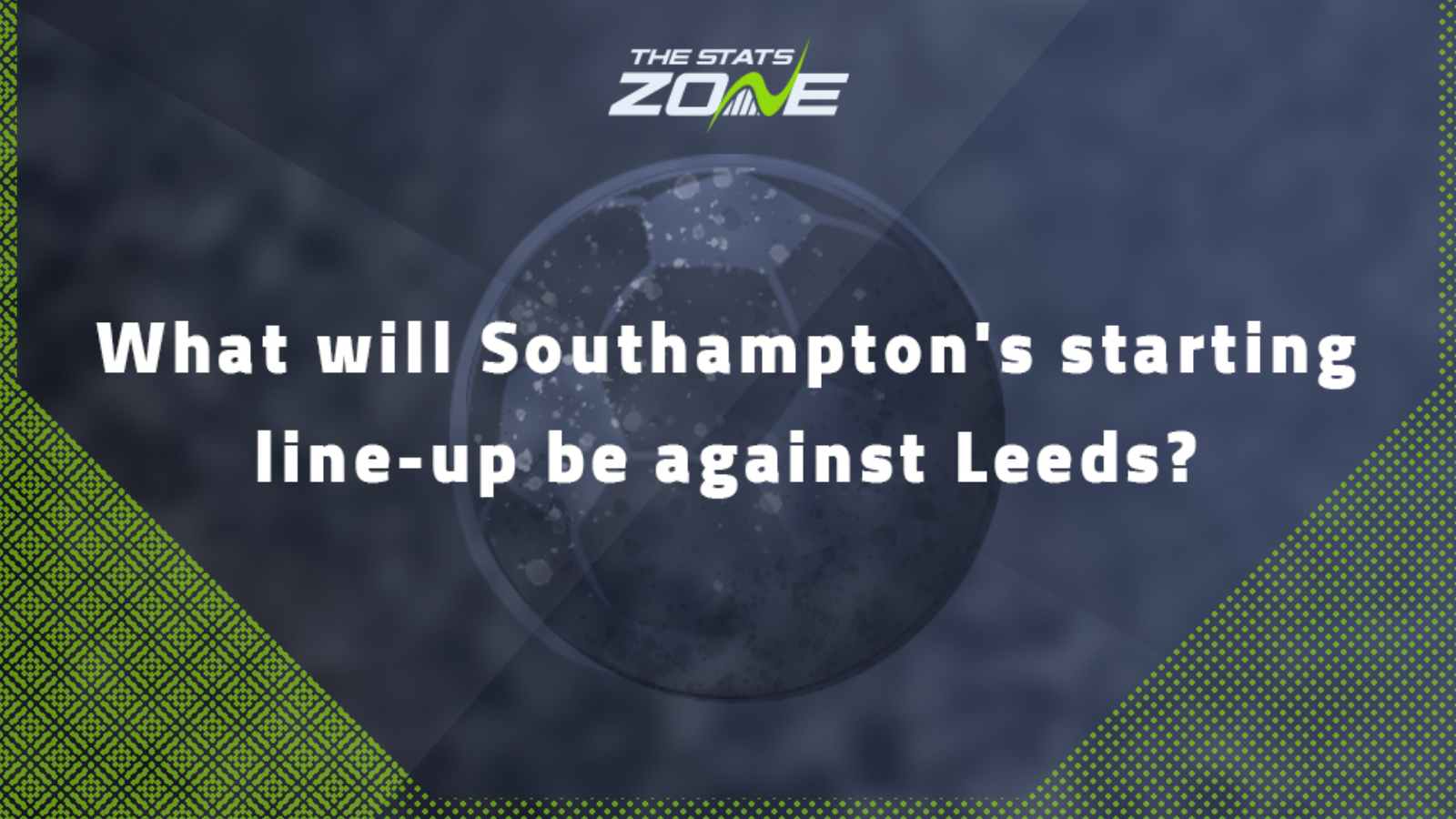 What will Southampton's starting line-up be against Leeds?