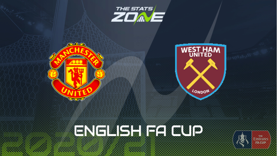 2020-21 FA Cup - Man Utd vs West Ham Preview & Prediction ...